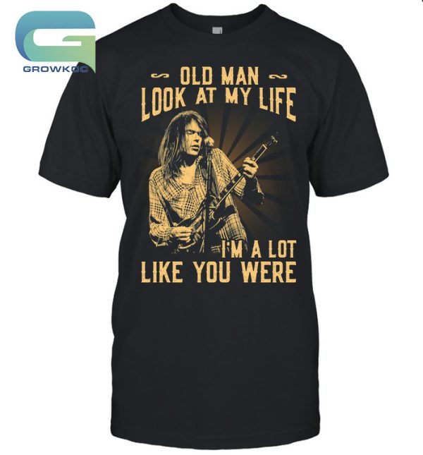 Neil Young Old Man Look At My Life I’m A Lot Like You Were T-Shirt