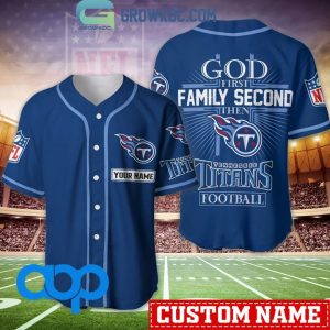 Tennessee Titans NFL Personalized God First Family Second Baseball Jersey