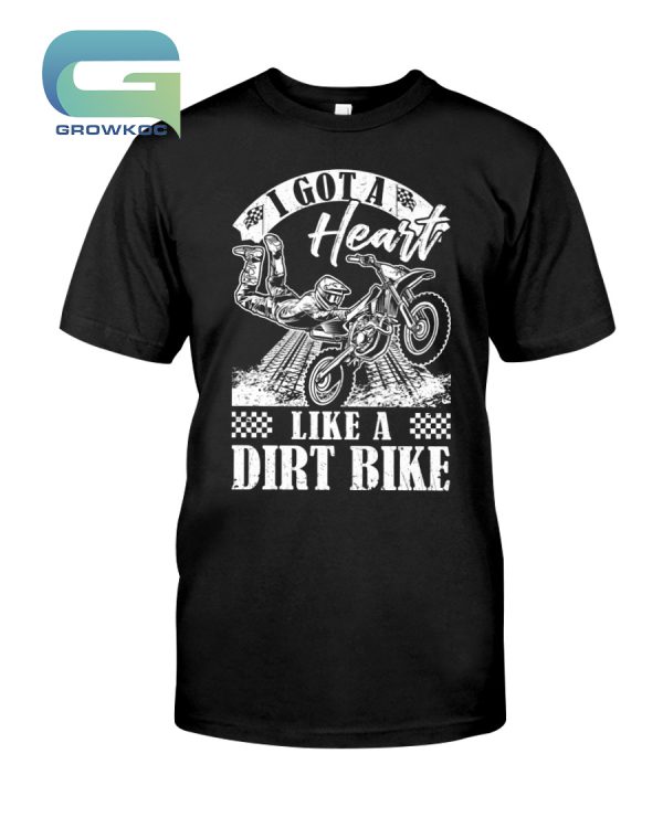 I Got A Heart Like A Dirt Bike T-Shirt