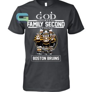 God First Family Second Then Boston Bruins Hockey Champions Team 2023 T-Shirt