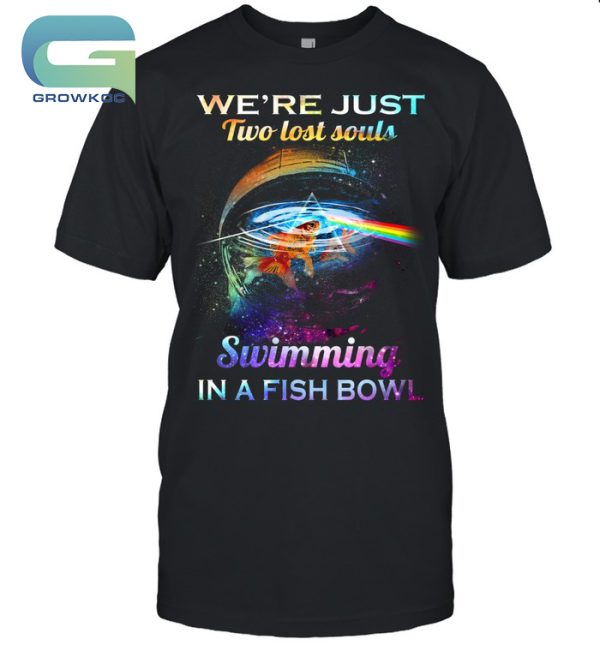 Pink Floyd We’re Just Two Lost Souls Swimming In A Fish Bowl T-Shirt