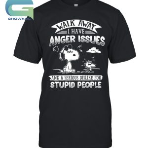 Snoopy Peanuts Walk Away I Have Anger Issues Funny T-Shirt