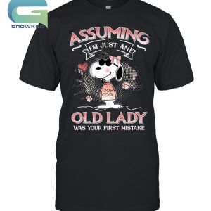 Snoopy Peanuts Assuming I’m An Just Old Lady War Your First Mistake T-Shirt