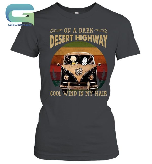 Snoopy Peanuts On A Dark Desert Highway Cool Wind In My Hair T-Shirt