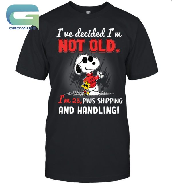 Snoopy Peanuts I’ve Decided I’m Not Old T-Shirt