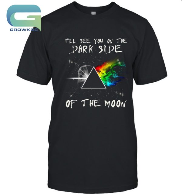 I’ll See You On The Dark Side Of The Moon Pink Floyd T-Shirt