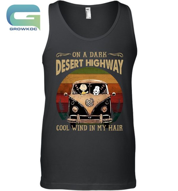 Snoopy Peanuts On A Dark Desert Highway Cool Wind In My Hair T-Shirt
