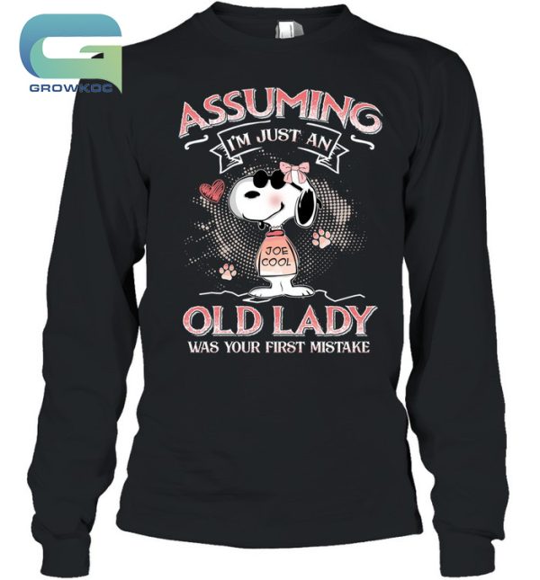 Snoopy Peanuts Assuming I’m An Just Old Lady War Your First Mistake T-Shirt