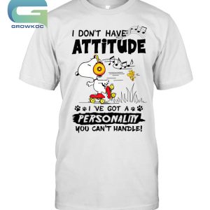 I've Got A Personality You Can't Handle Snoopy Peanuts T-Shirt