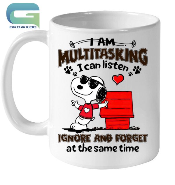 Snoopy Peanuts I Am Multitasking I Can Listen Ignore And Forget At The Same Time T-Shirt