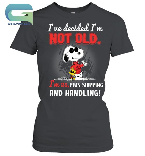 Snoopy Peanuts I’ve Decided I’m Not Old T-Shirt