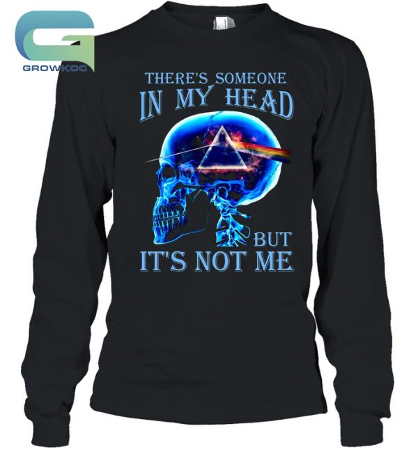 There’s Someone In My Head But It’s Not Me Pink Floyd Rock Band T-Shirt