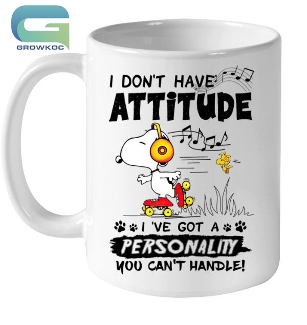 I’ve Got A Personality You Can’t Handle Snoopy Peanuts T-Shirt