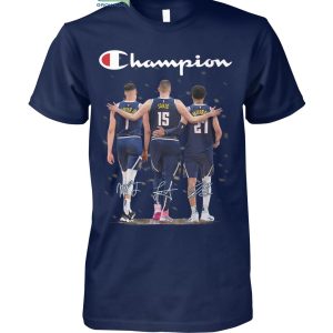 Denver Nuggets NBA Jokic Murray Porter Champion T-Shirt