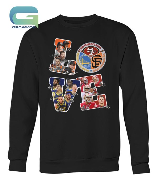 Golden State Warrios San Francisco 49ers Giants Love T-Shirt