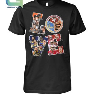 Golden State Warrios San Francisco 49ers Giants Love T-Shirt