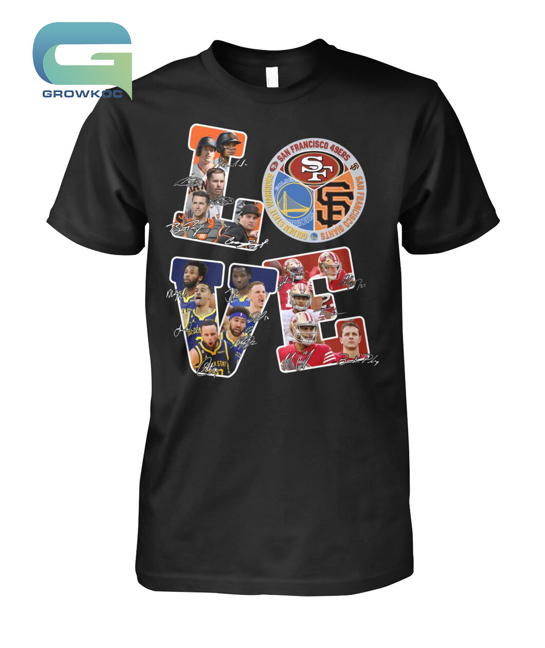 Golden State Warrios San Francisco 49ers Giants Love T-Shirt - Growkoc