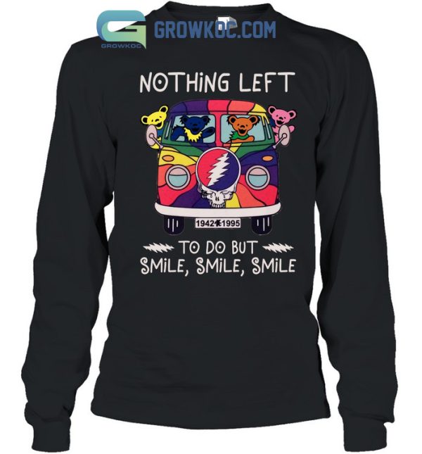 Grateful Dead Nothing Left To Do But Smile T-Shirt