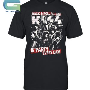 Kiss Band Rock&Roll All Nite And Party Every Day T-Shirt