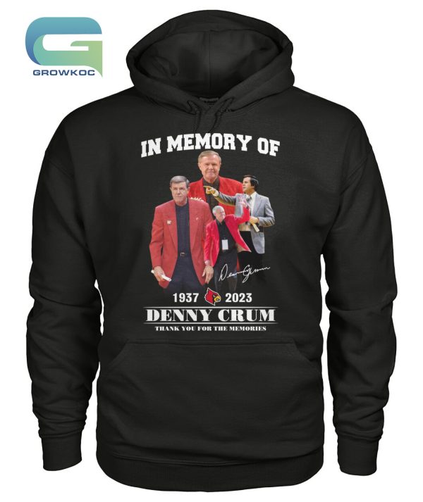 Louisville Cardinals Denny Crum 1937-2023 Memories T-Shirt
