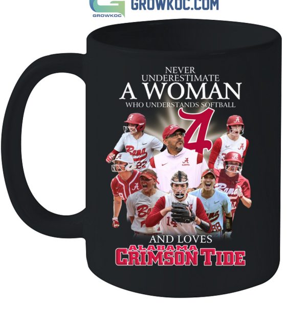 Never Underestimate A Woman Who Understands Softball And Love Alabama Crimson Tide T-Shirt
