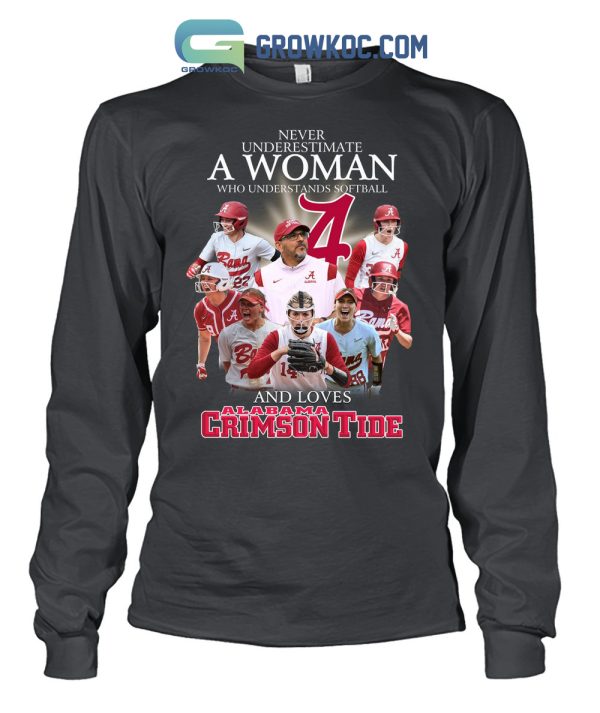 Never Underestimate A Woman Who Understands Softball And Love Alabama Crimson Tide T-Shirt