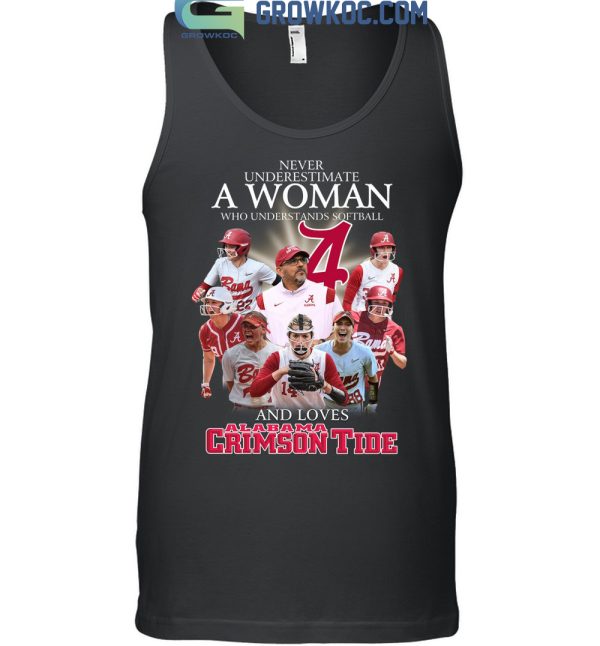 Never Underestimate A Woman Who Understands Softball And Love Alabama Crimson Tide T-Shirt