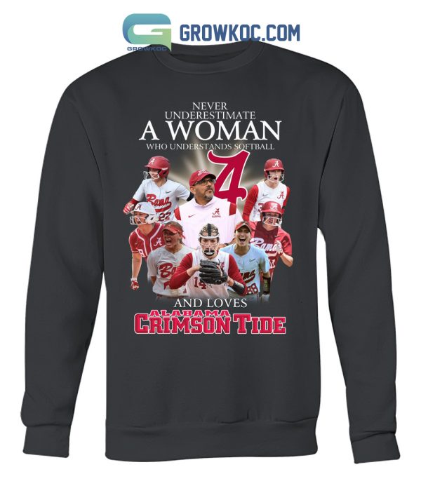 Never Underestimate A Woman Who Understands Softball And Love Alabama Crimson Tide T-Shirt