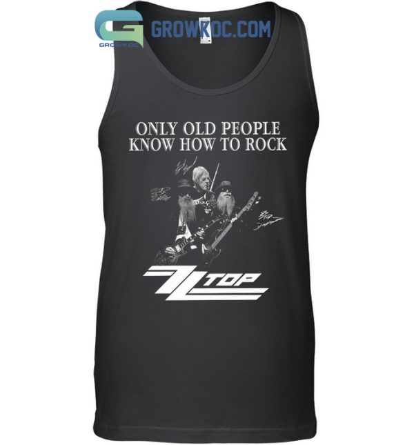Only Old People Know How To Rock ZZ Top T-Shirt
