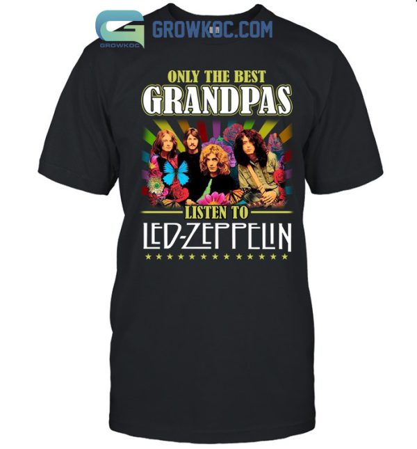 Only The Best Grandpas Listen To Led Zeppelin T-Shirt