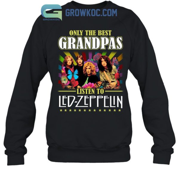 Only The Best Grandpas Listen To Led Zeppelin T-Shirt