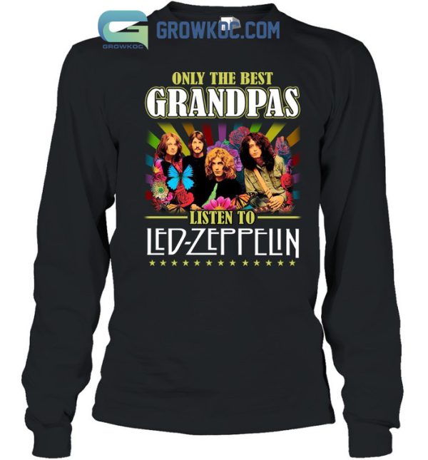 Only The Best Grandpas Listen To Led Zeppelin T-Shirt