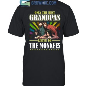 Only The Best Grandpas Listen To The Monkees T-Shirt