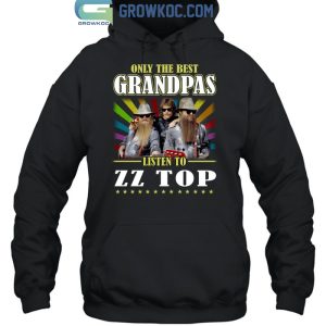 Only The Best Grandpas Listen To ZZ Top T-Shirt