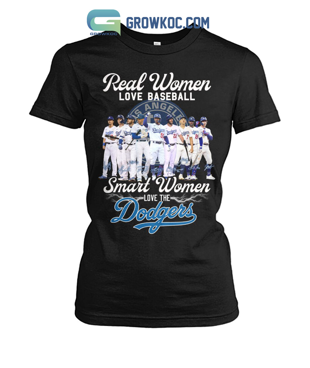 Real Women Love Baseball Smart Women Love The Dodgers T-Shirt - Growkoc
