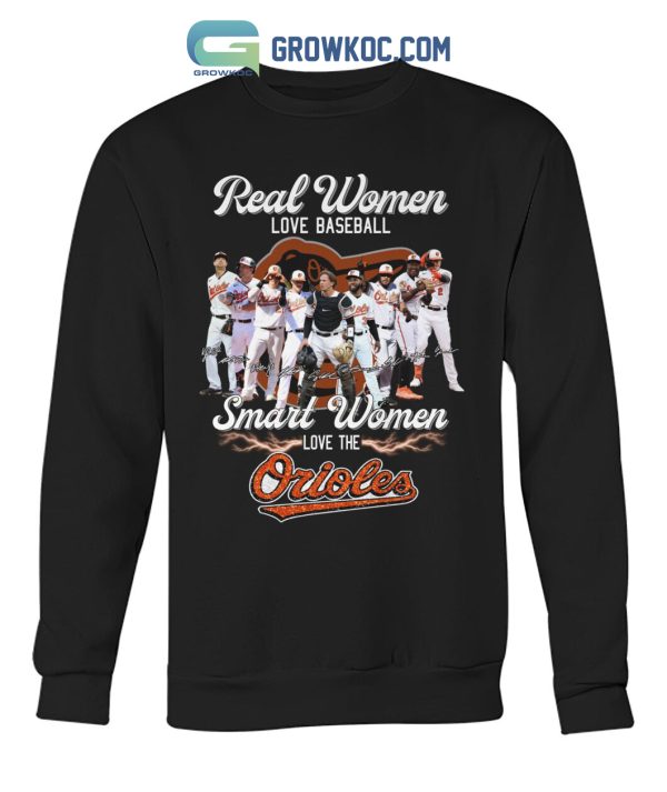 Real Women Love Baseball Smart Women Love The Orioles T-Shirt