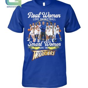 Real Women Love Basketball Smart Women Love The Warrios T-Shirt