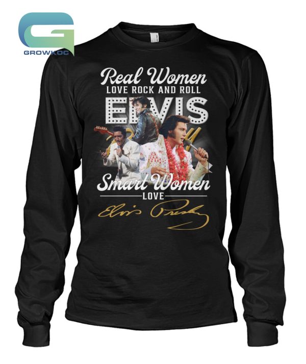 Real Women Love Rock And Roll Smart Women Love Elvis Presley T-Shirt
