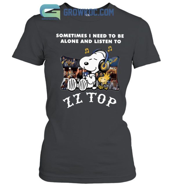Sometimes I Need To Be Alone And Listen To ZZ Top T-Shirt