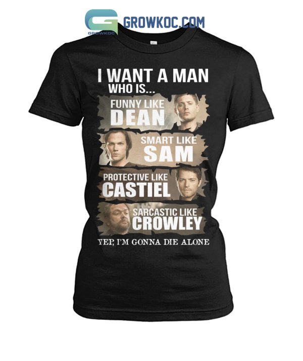 Supernatural I Want A Man Like Dean Sam Castiel Crowley T-Shirt