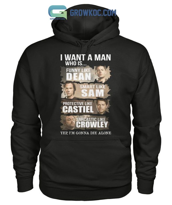 Supernatural I Want A Man Like Dean Sam Castiel Crowley T-Shirt