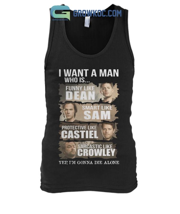 Supernatural I Want A Man Like Dean Sam Castiel Crowley T-Shirt