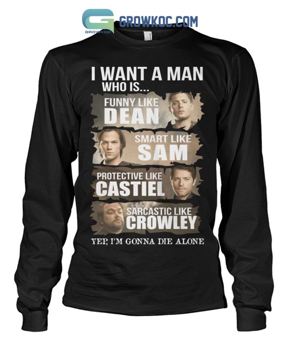 Supernatural I Want A Man Like Dean Sam Castiel Crowley T-Shirt