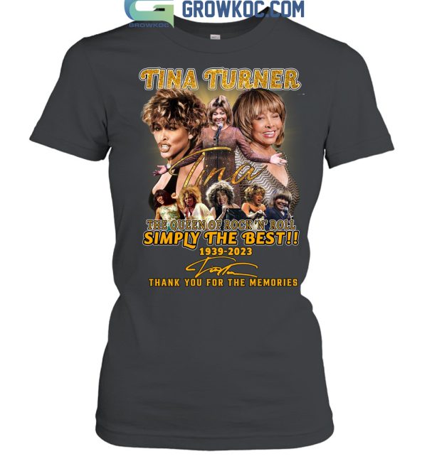 Tina Turner The Queen Of Rock N’ Roll Simply The Best 1939-2023 T-Shirt