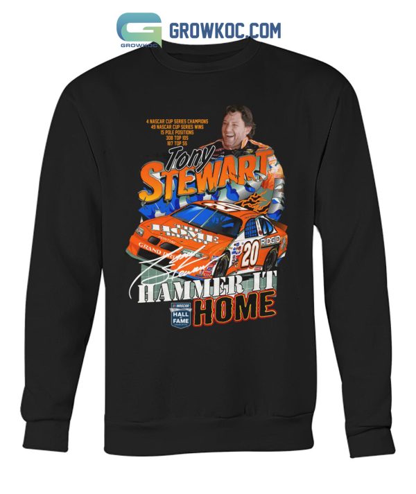 Tony Stewart Hammer It Nascar Home Hall Of Fame T-Shirt