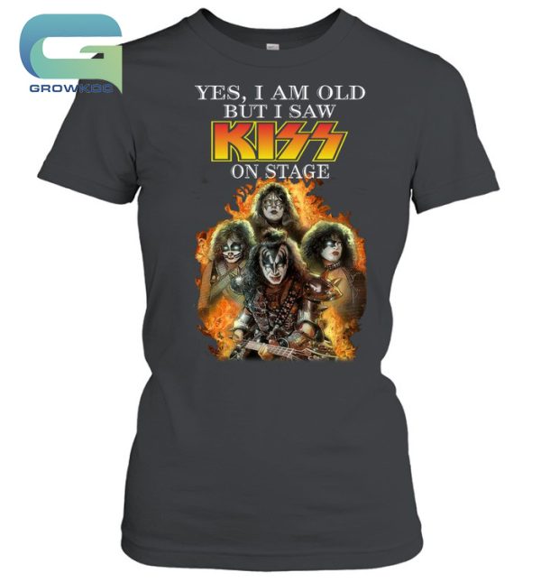 Yes, I Am Old But I Saw Kiss Band On Stage T-Shirt