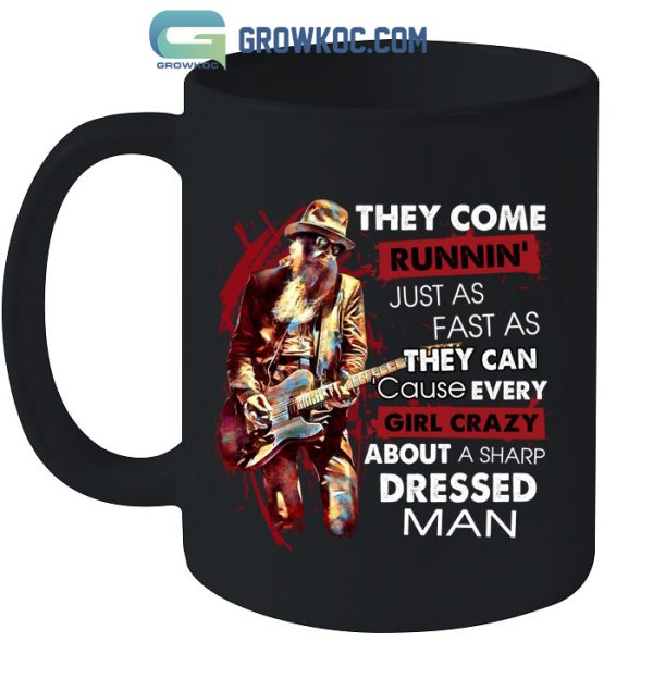 ZZ Top They Come Runnin’ Just As Fast As They Can Cause Every Girl Crazy T-Shirt