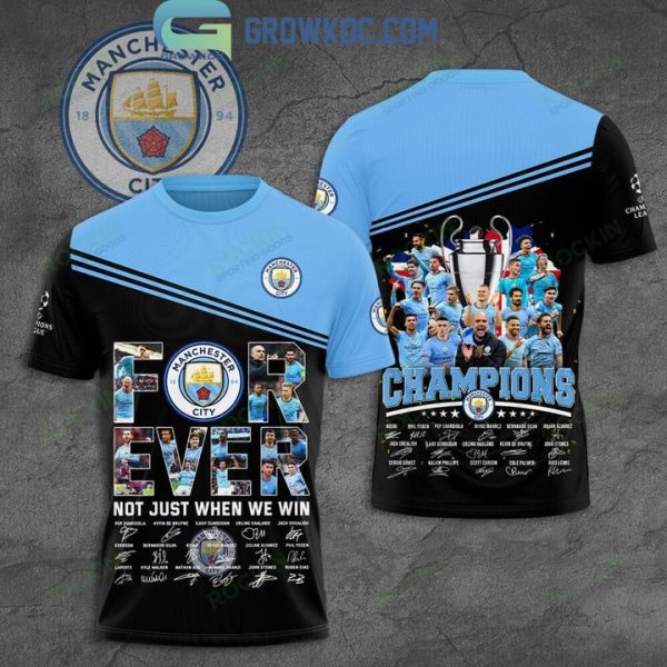 For Ever Not Just When We Win Manchester City Hoodie T Shirt