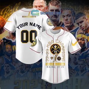 2023 NBA Champions Bring It In Denver Nuggets Personalized White Design Baseball Jersey