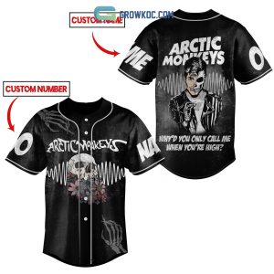 Arctic Monkeys Why’d You Only Call Me When You’re High Personalized Baseball Jersey